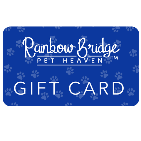 Rainbow Bridge Pet Heaven GIFT CARD - Rainbow Bridge Pet Heaven™